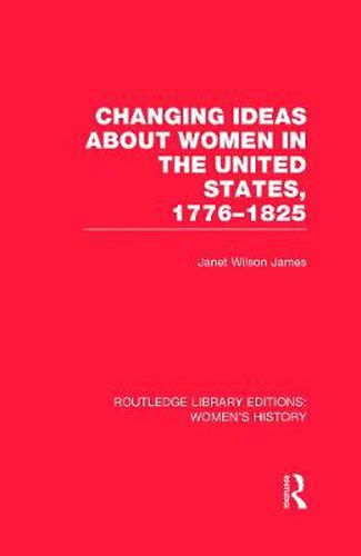 Changing Ideas about Women in the United States, 1776-1825