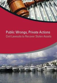 Cover image for Public wrongs, private actions: civil lawsuits to recover stolen assets