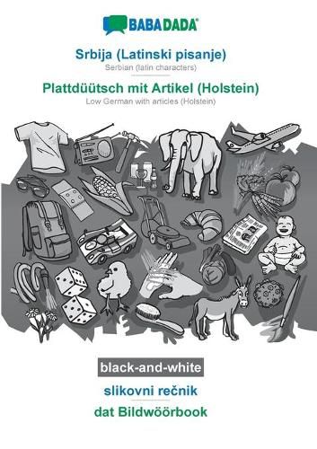 Cover image for BABADADA black-and-white, Srbija (Latinski pisanje) - Plattduutsch mit Artikel (Holstein), slikovni re&#269;nik - dat Bildwoeoerbook: Serbian (latin characters) - Low German with articles (Holstein), visual dictionary