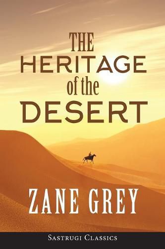 Cover image for The Heritage of the Desert (ANNOTATED)