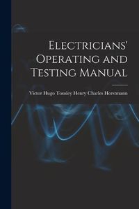 Cover image for Electricians' Operating and Testing Manual