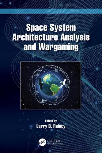 Space System Architecture Analysis and Wargaming, (9781032343808 ...