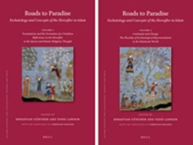 Roads to Paradise: Eschatology and Concepts of the Hereafter in Islam