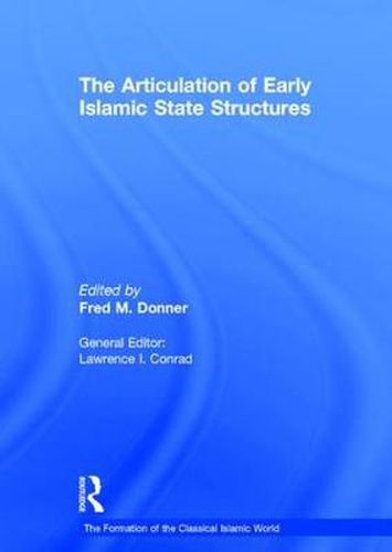 Cover image for The Articulation of Early Islamic State Structures