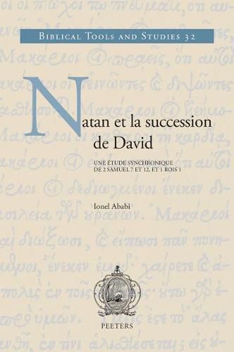 Cover image for Natan et la succession de David: Une etude synchronique de 2 Samuel 7 et 12 et 1 Rois 1