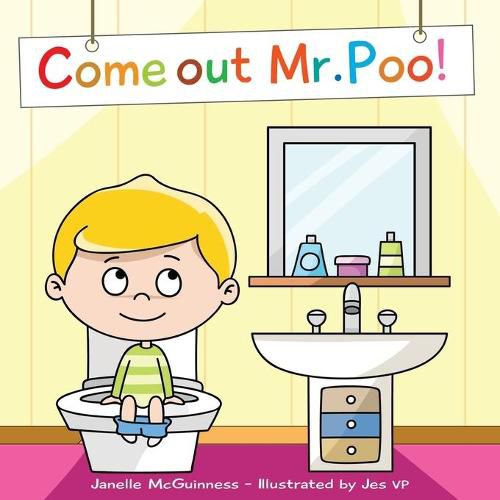 Cover image for Come Out Mr Poo!: Potty Training for Kids