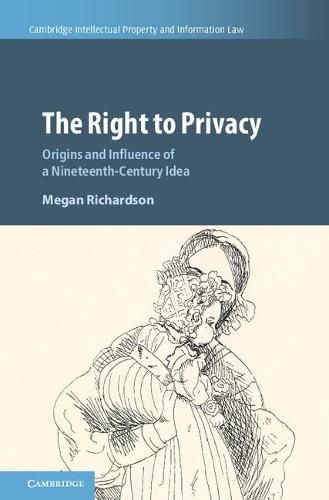 Cover image for The Right to Privacy: Origins and Influence of a Nineteenth-Century Idea