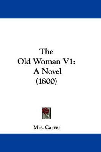Cover image for The Old Woman V1: A Novel (1800)