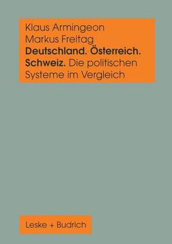 Cover image for Deutschland, OEsterreich Und Die Schweiz. Die Politischen Systeme Im Vergleich: Ein Sozialwissenschaftliches Datenhandbuch