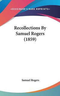 Cover image for Recollections by Samuel Rogers (1859)