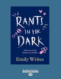Cover image for Rants in the Dark: From one tired mama to another