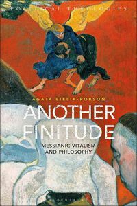 Cover image for Another Finitude: Messianic Vitalism and Philosophy