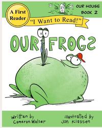 Cover image for Our Frogs: Our House Book 2