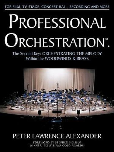 Professional Orchestration Vol 2B: Orchestrating the Melody Within the Woodwinds & Brass