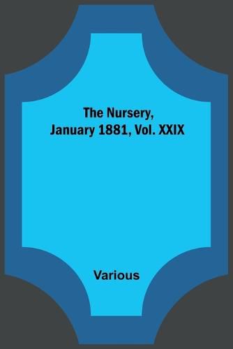 Cover image for The Nursery, January 1881, Vol. XXIX