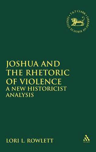 Cover image for Joshua and the Rhetoric of Violence: A New Historicist Analysis