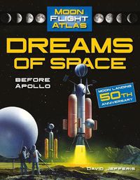 Cover image for Dreams of Space: Before Apollo