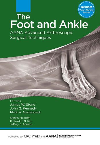 The Foot and Ankle: AANA Advanced Arthroscopic Surgical Techniques