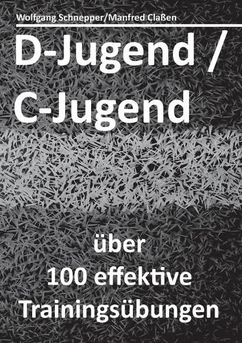 Cover image for D-Jugend / C-Jugend: uber 100 effektive Trainingsubungen