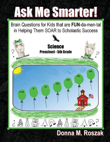 Cover image for Ask Me Smarter! Science: Brain Questions for Kids that are FUN-da-men-tal in Helping Them SOAR to Scholastic Success Preschool - 5th Grade