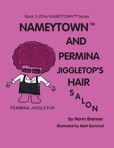 Cover image for Nameytown and Permina Jiggletop'S Hair Salon: Book 3 of the Nameytown(TM) Series