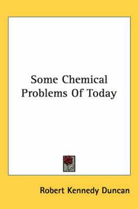 Cover image for Some Chemical Problems of Today