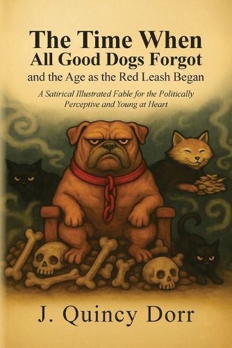 Cover image for The Time When All Good Dogs Forgot and the Age as the Red Leash Began