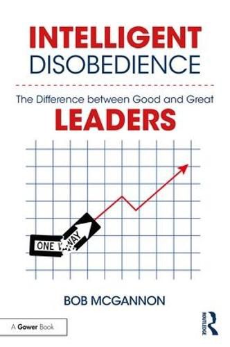 Cover image for Intelligent Disobedience: The Difference between Good and Great Leaders