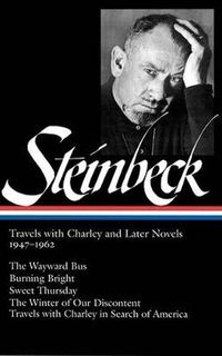 Cover image for John Steinbeck: Travels with Charley and Later Novels 1947-1962 (LOA #170): The Wayward Bus / Burning Bright / Sweet Thursday / The Winter of Our Discontent   / Travels with Charley in Search of America