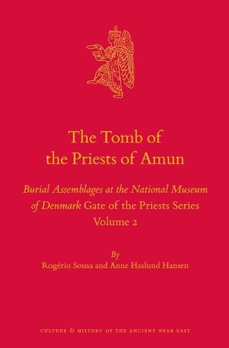 Cover image for The Tomb of the Priests of Amun: Burial Assemblages at the National Museum of Denmark Gate of the Priests Series Volume 2