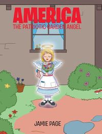 Cover image for America, The Patriotic Garden Angel