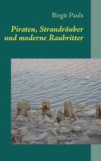 Cover image for Piraten, Strandrauber und moderne Raubritter