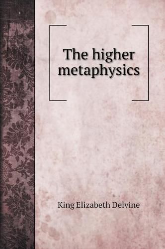 Cover image for The higher metaphysics