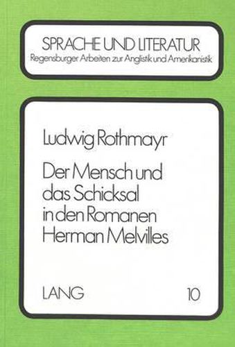 Der Mensch Und Das Schicksal in Den Romanen Herman Melvilles