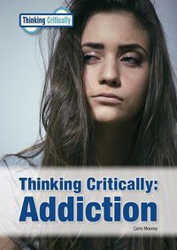 Cover image for Thinking Critically Addiction