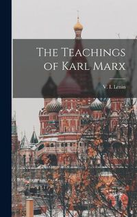 Cover image for The Teachings of Karl Marx