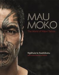 Cover image for Mau Moko: The World of Maori Tattoo