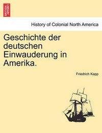 Cover image for Geschichte Der Deutschen Einwauderung in Amerika.