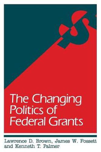 Cover image for The Changing Politics of Federal Grants