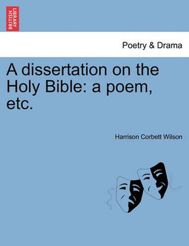 Cover image for A Dissertation on the Holy Bible: A Poem, Etc.