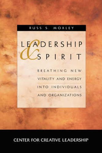 Cover image for Leadership and Spirit: Breathing New Vitality and Energy into Individuals and Organizations