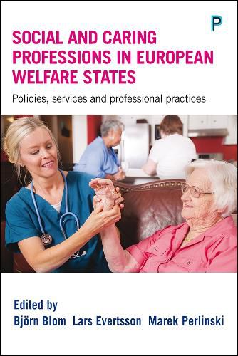 Cover image for Social and Caring Professions in European Welfare States: Policies, Services and Professional Practices