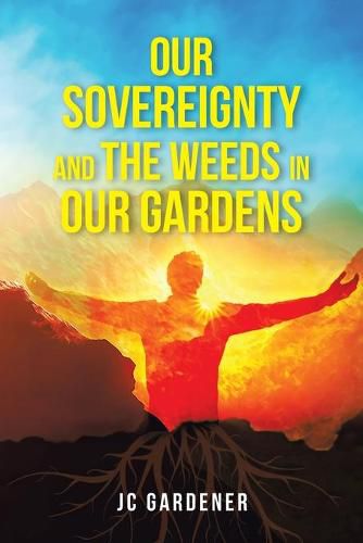 Cover image for Our Sovereignty and the Weeds in Our Gardens