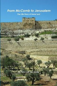 Cover image for From McComb to Jerusalem - The Life Story of Irene (Shaloma) Levi