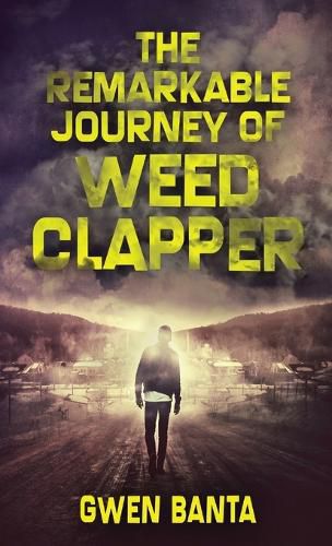 Cover image for The Remarkable Journey Of Weed Clapper