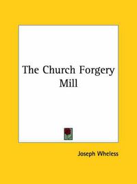 Cover image for The Church Forgery Mill