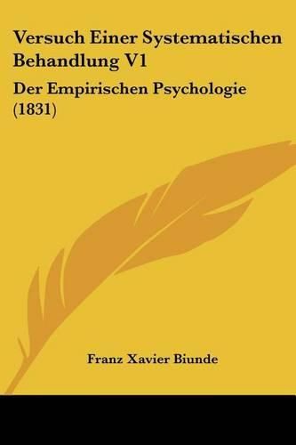 Cover image for Versuch Einer Systematischen Behandlung V1: Der Empirischen Psychologie (1831)