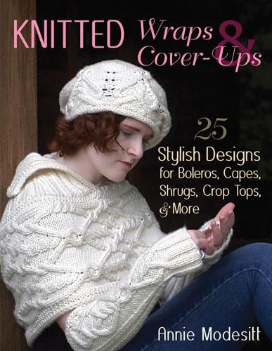 Knitted Wraps & Cover-Ups: 25 Stylish Designs for Boleros, Capes, Shrugs, Crop Tops, & More
