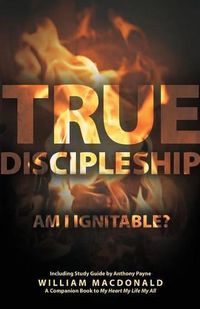 Cover image for True Discipleship (with Study Guide): Am I Ignitable?