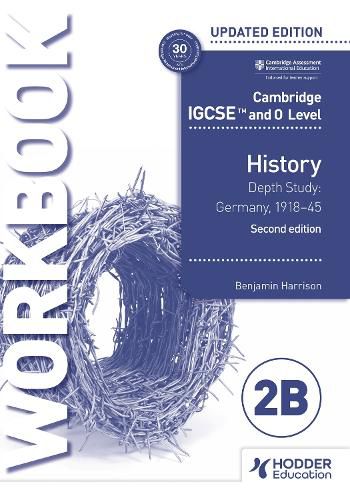 Cambridge IGCSE and O Level History Workbook 2B - Depth study: Germany, 1918-45 2nd Edition